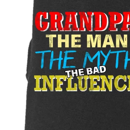 Funny Grandpa Man Myth The Bad Influence Doggie 3-End Fleece Hoodie