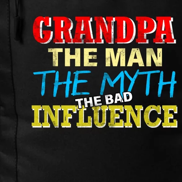 Funny Grandpa Man Myth The Bad Influence Daily Commute Backpack