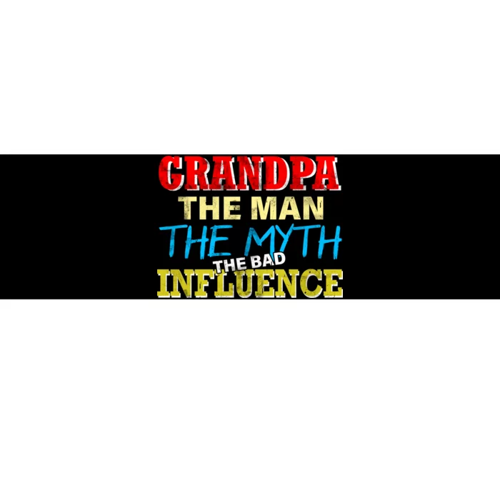 Funny Grandpa Man Myth The Bad Influence Bumper Sticker