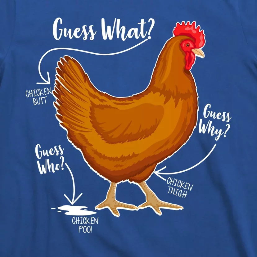 Funny Guess What Chicken Butt ggg T-Shirt