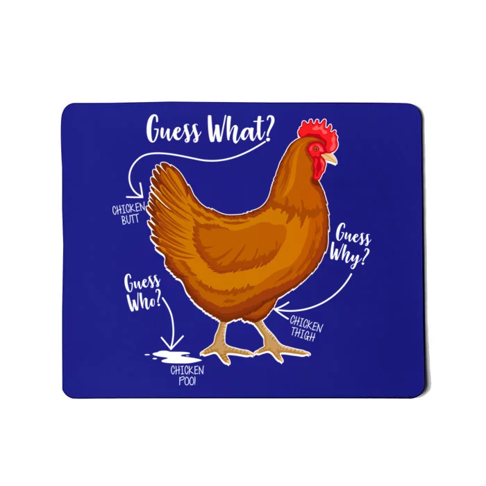 Funny Guess What Chicken Butt ggg Mousepad