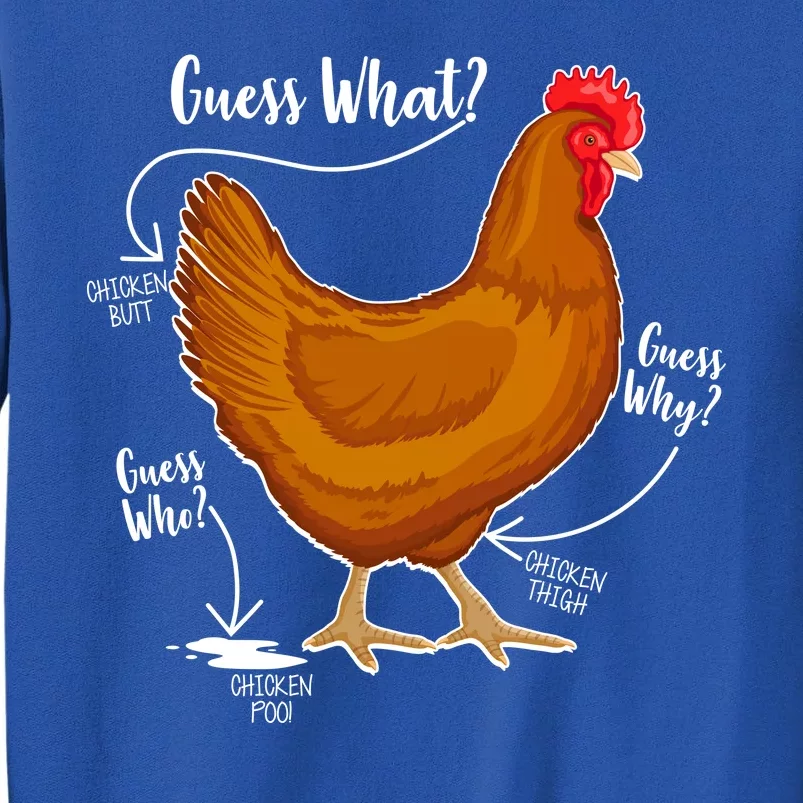 Funny Guess What Chicken Butt ggg Tall Sweatshirt