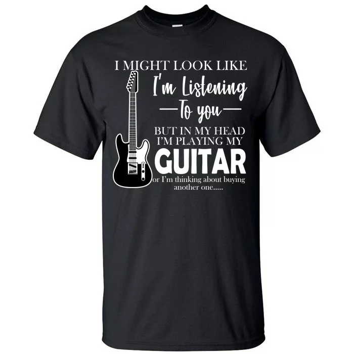 Funny Guitar Sarcastic Saying Tall T-Shirt