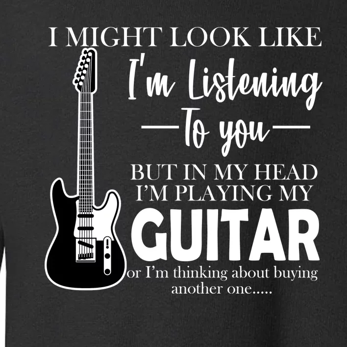 Funny Guitar Sarcastic Saying Toddler Sweatshirt