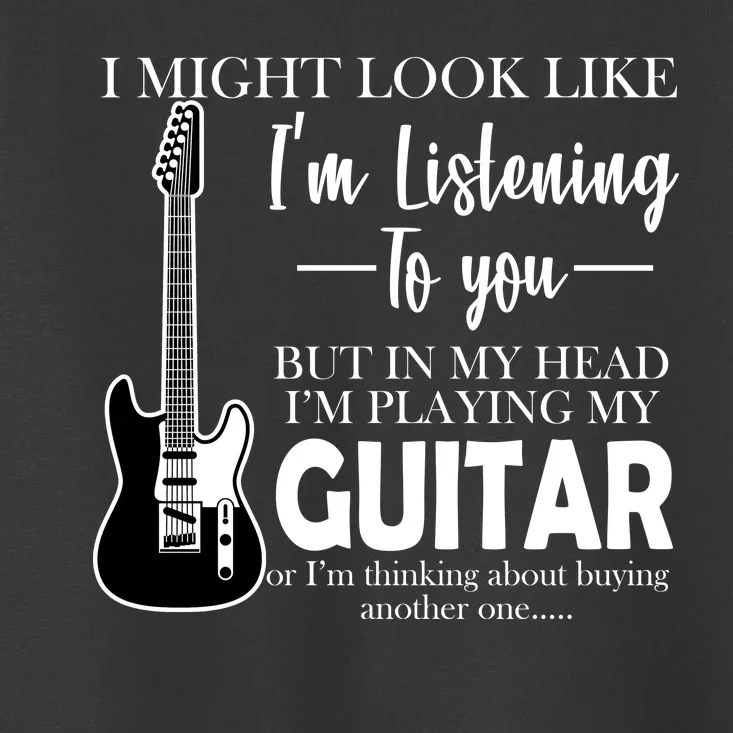 Funny Guitar Sarcastic Saying Toddler T-Shirt