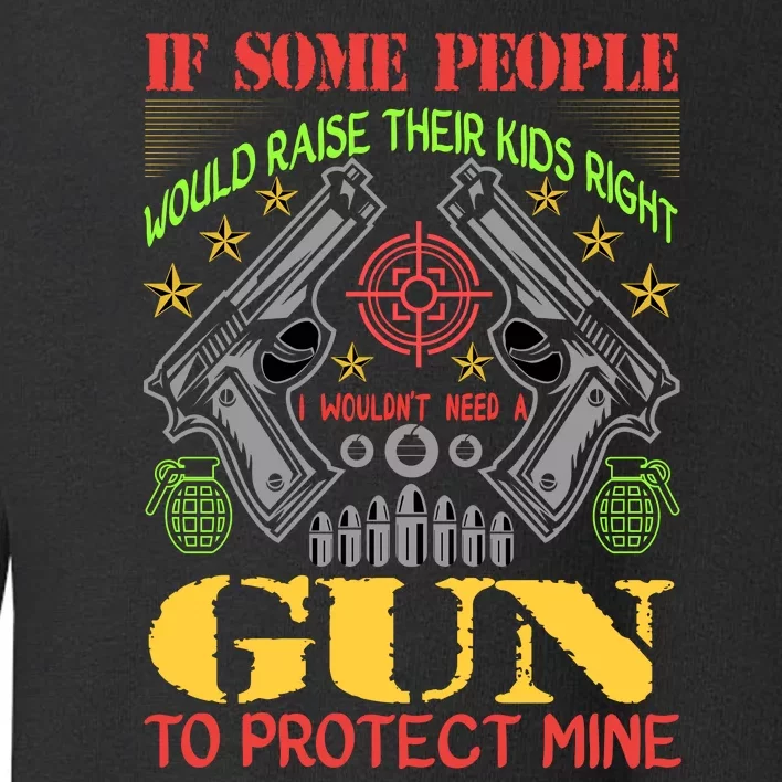 Funny Gun 2nd Amendment Protect Me Toddler Sweatshirt