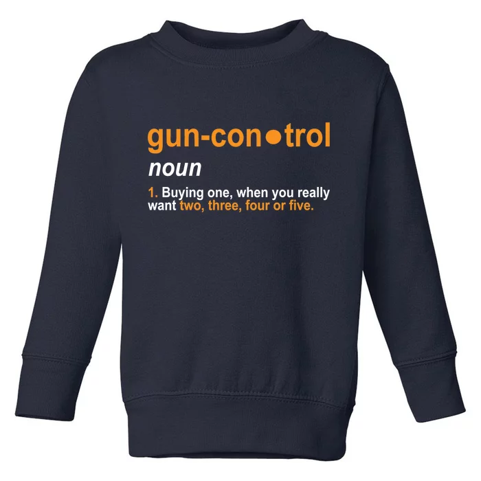 Funny Gun Control Definition Toddler Sweatshirt