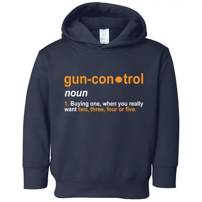 Funny Gun Control Definition Toddler Hoodie