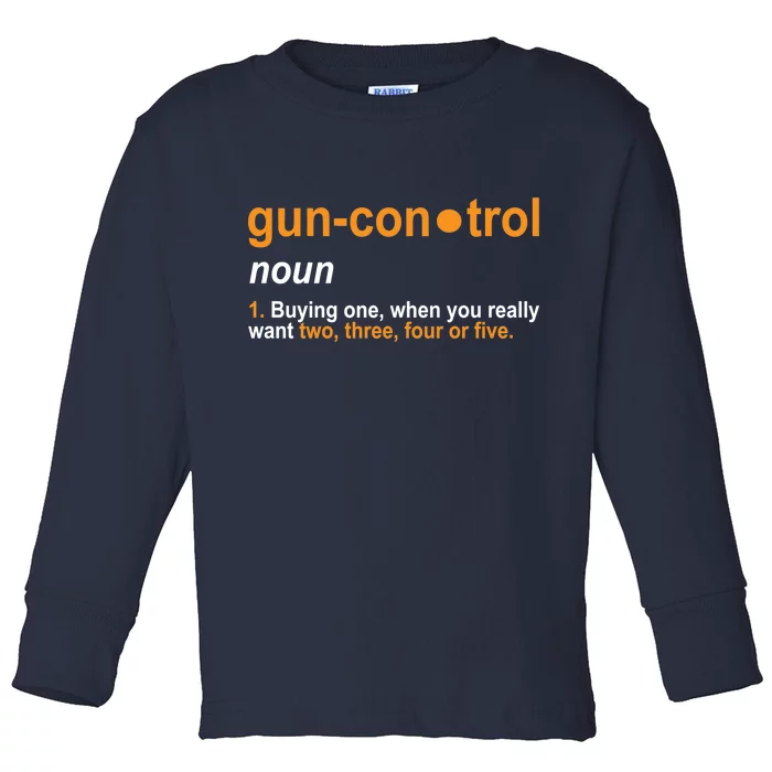 Funny Gun Control Definition Toddler Long Sleeve Shirt