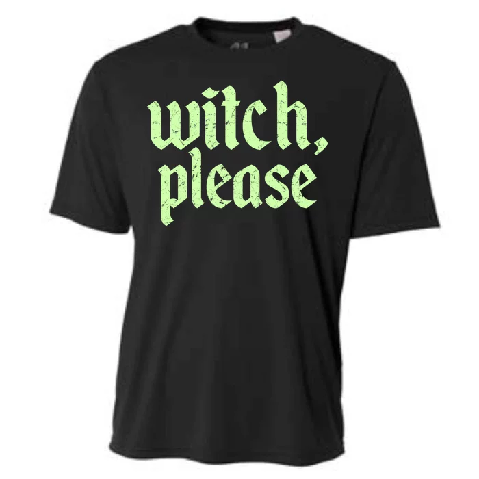 Funny Halloween Distressed Witch Please Cooling Performance Crew T-Shirt