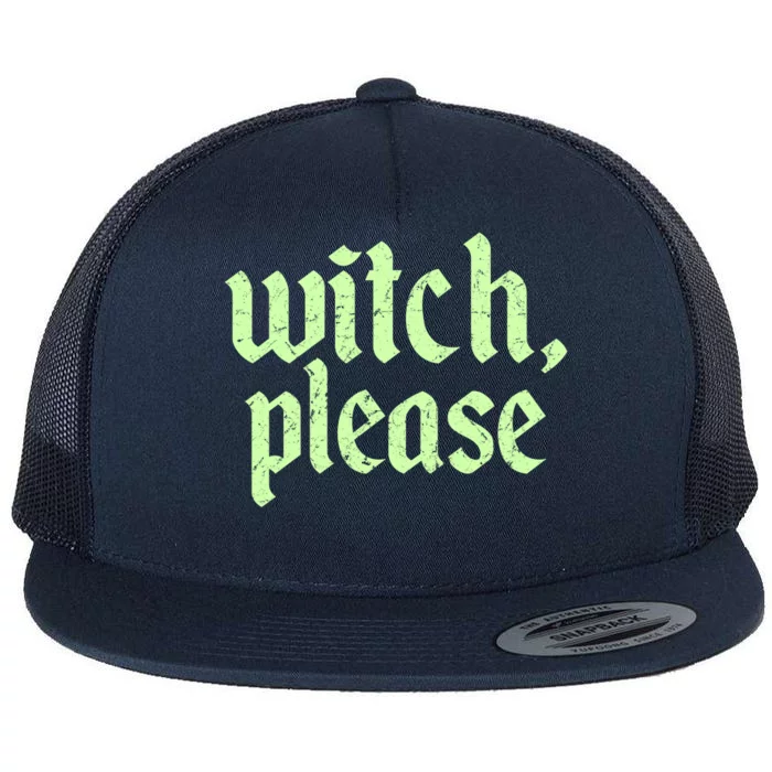 Funny Halloween Distressed Witch Please Flat Bill Trucker Hat