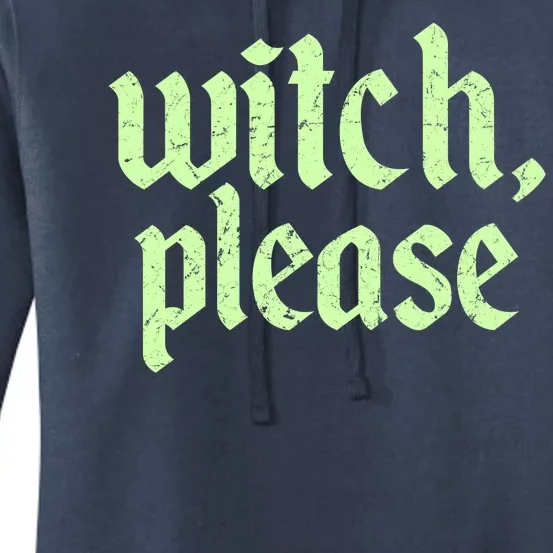 Funny Halloween Distressed Witch Please Women's Pullover Hoodie