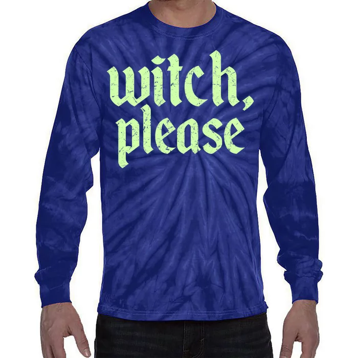 Funny Halloween Distressed Witch Please Tie-Dye Long Sleeve Shirt