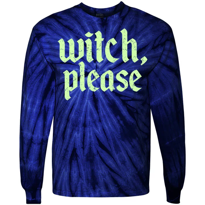 Funny Halloween Distressed Witch Please Tie-Dye Long Sleeve Shirt