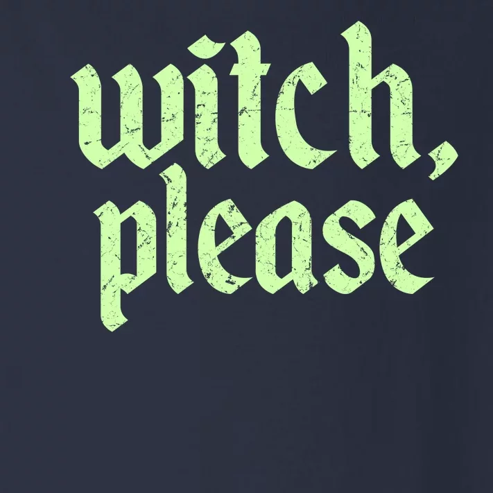 Funny Halloween Distressed Witch Please Toddler Long Sleeve Shirt