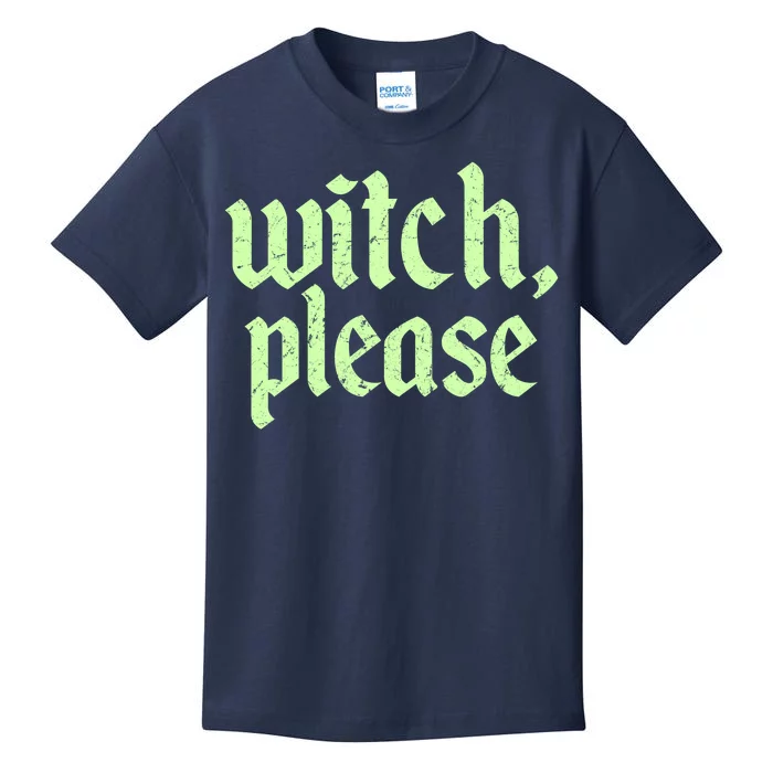 Funny Halloween Distressed Witch Please Kids T-Shirt