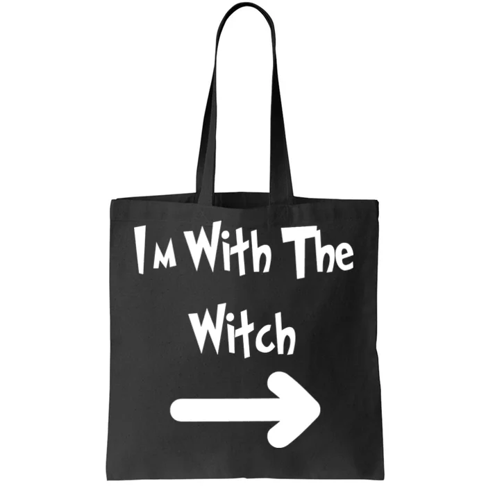 Funny Halloween I'm With The Witch Tote Bag