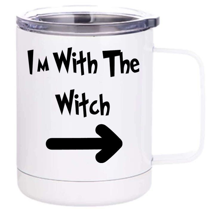 Funny Halloween I'm With The Witch Front & Back 12oz Stainless Steel Tumbler Cup