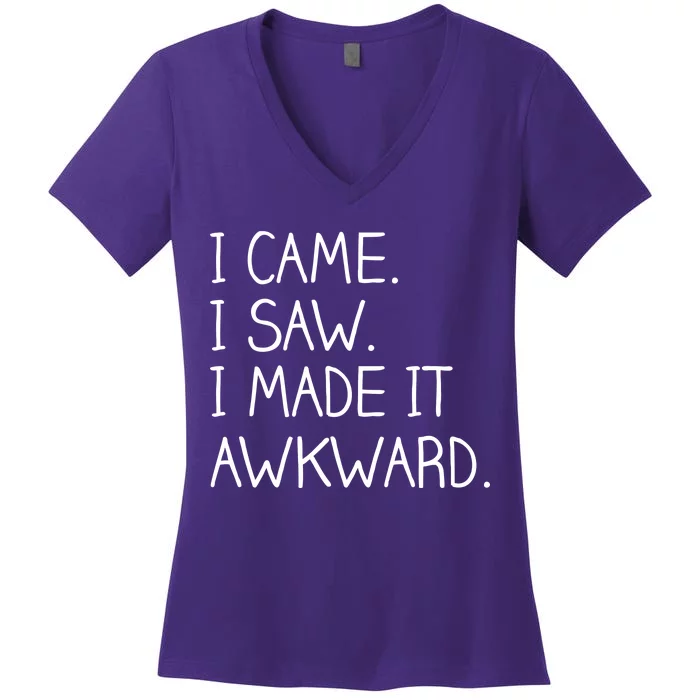 Funny Hand Written - I Came. I Saw. I Made It Awkward. Women's V-Neck T-Shirt