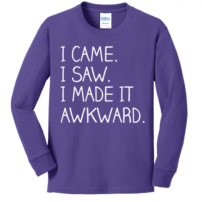 Funny Hand Written - I Came. I Saw. I Made It Awkward. Kids Long Sleeve Shirt