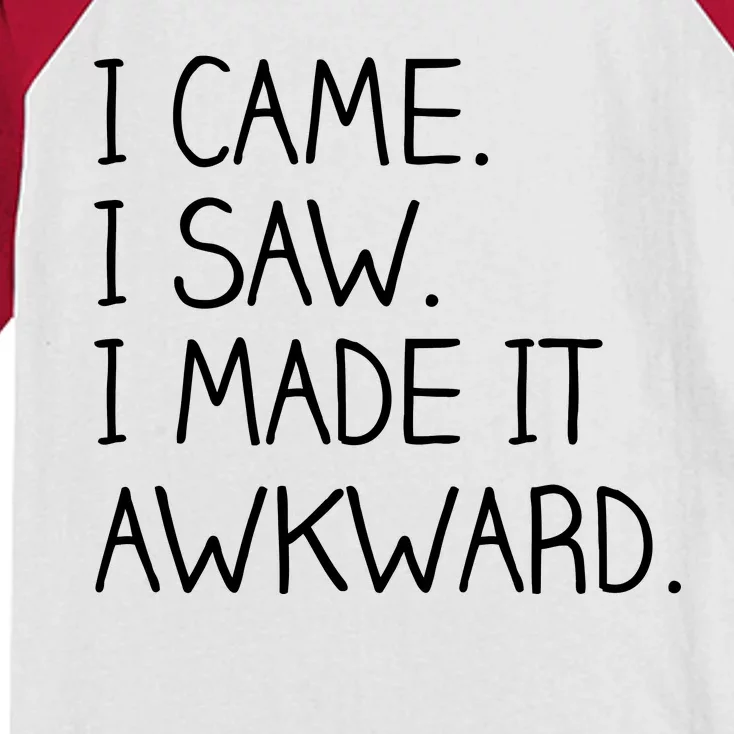 Funny Hand Written - I Came. I Saw. I Made It Awkward. Kids Colorblock Raglan Jersey