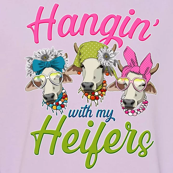 Funny Hangin' With My Heifers Cows Garment-Dyed Sweatshirt