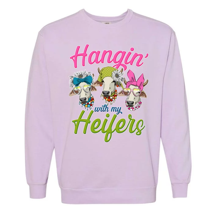 Funny Hangin' With My Heifers Cows Garment-Dyed Sweatshirt