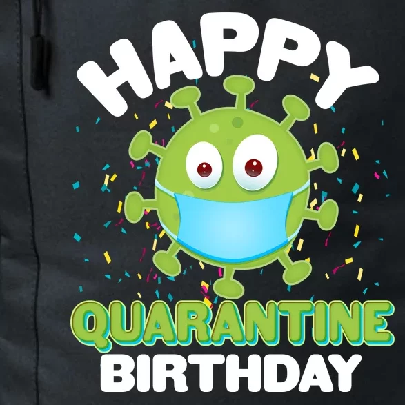 Funny Happy Quarantine Birthday Daily Commute Backpack