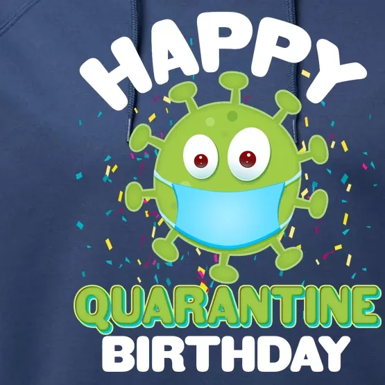 Funny Happy Quarantine Birthday Performance Fleece Hoodie