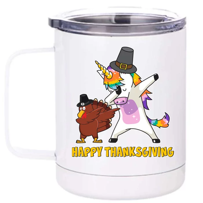 Funny Happy Thanksgiving Dabbing Turkey and Unicorn Front & Back 12oz Stainless Steel Tumbler Cup