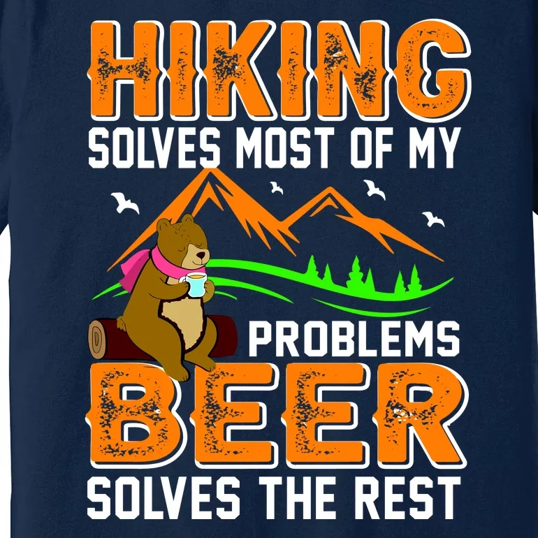 Funny Hiking Beer Solves Problems Premium T-Shirt