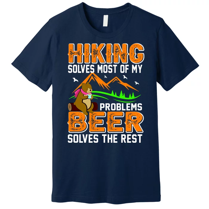 Funny Hiking Beer Solves Problems Premium T-Shirt