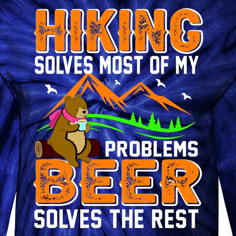 Funny Hiking Beer Solves Problems Tie-Dye Long Sleeve Shirt