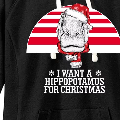 Funny Hippo I Want A Hippopotamus For Christmas Women's Fleece Hoodie