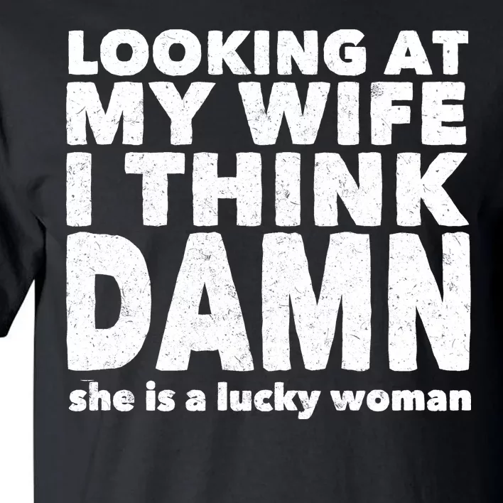 Funny Husband Lucky Wife Tall T-Shirt