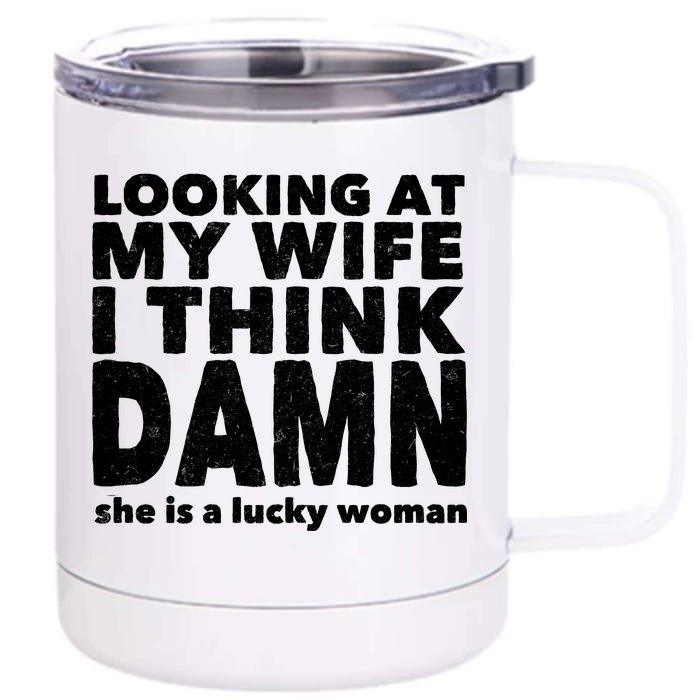 Funny Husband Lucky Wife Front & Back 12oz Stainless Steel Tumbler Cup