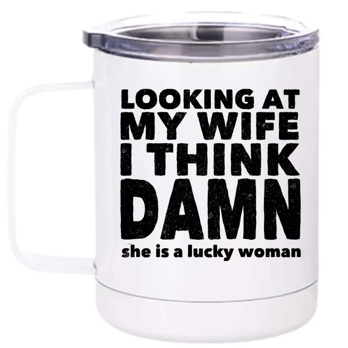 Funny Husband Lucky Wife Front & Back 12oz Stainless Steel Tumbler Cup