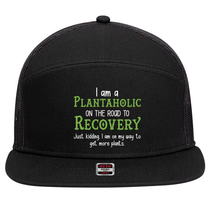 Funny I Am A Plantaholic On the Road To Recovery 7 Panel Mesh Trucker Snapback Hat