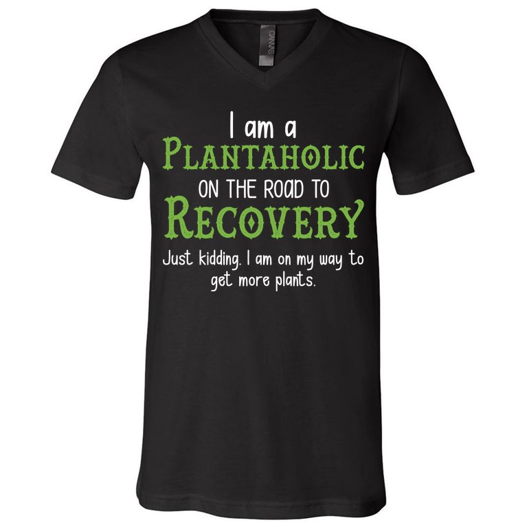 Funny I Am A Plantaholic On the Road To Recovery V-Neck T-Shirt