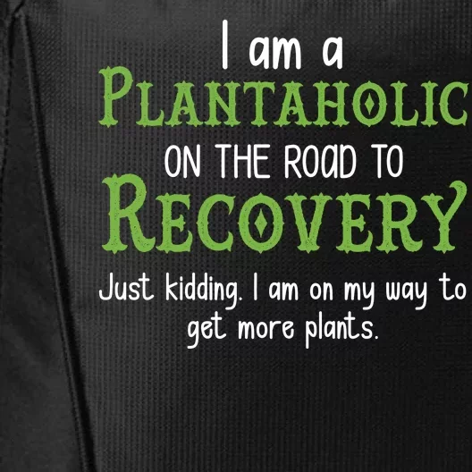 Funny I Am A Plantaholic On the Road To Recovery City Backpack