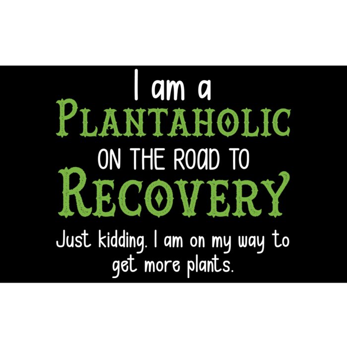 Funny I Am A Plantaholic On the Road To Recovery Bumper Sticker