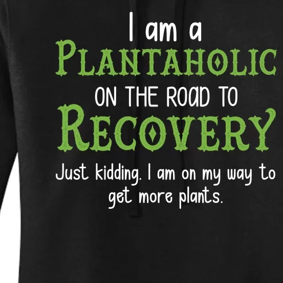 Funny I Am A Plantaholic On the Road To Recovery Women's Pullover Hoodie