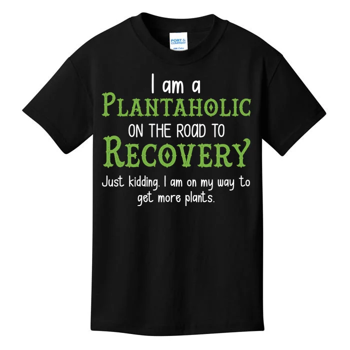 Funny I Am A Plantaholic On the Road To Recovery Kids T-Shirt