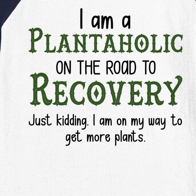 Funny I Am A Plantaholic On the Road To Recovery Baseball Sleeve Shirt