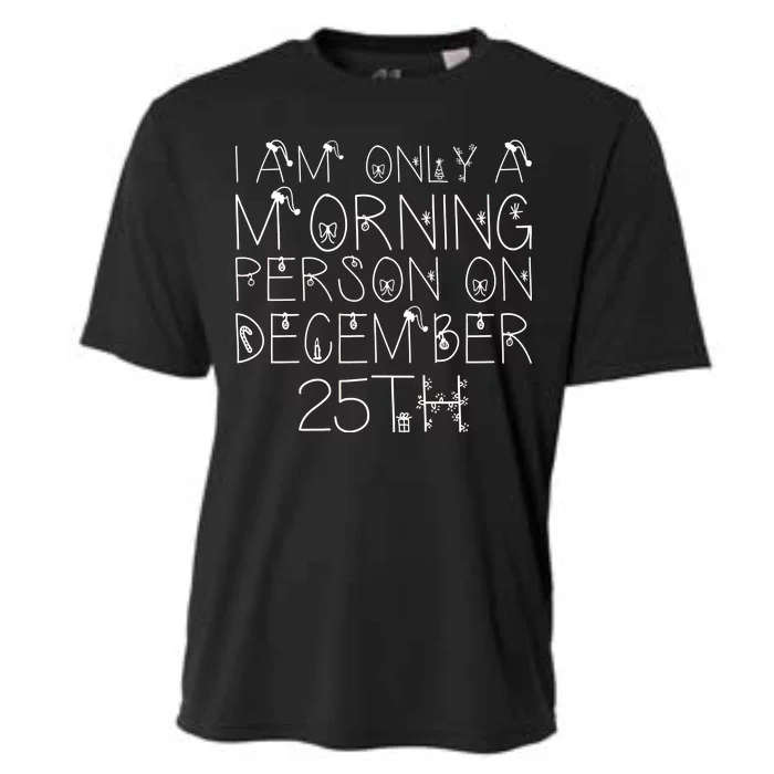 Funny I Am Only a Morning Person on Christmas Cooling Performance Crew T-Shirt