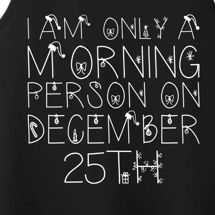 Funny I Am Only a Morning Person on Christmas Performance Tank