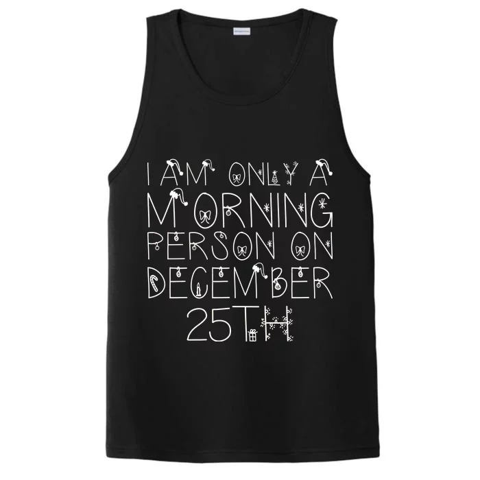 Funny I Am Only a Morning Person on Christmas Performance Tank