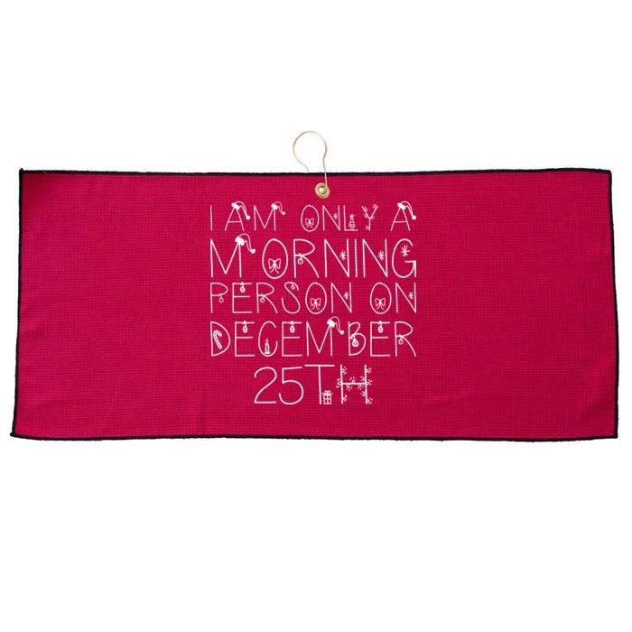 Funny I Am Only a Morning Person on Christmas Large Microfiber Waffle Golf Towel