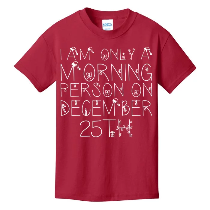 Funny I Am Only a Morning Person on Christmas Kids T-Shirt