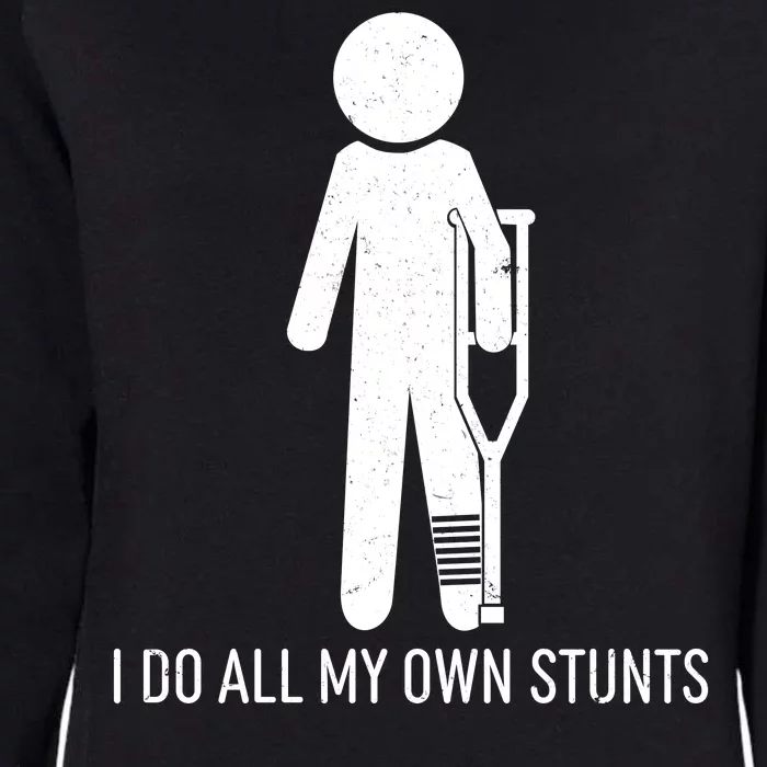 Funny I Do All Of My Own Stunts Womens California Wash Sweatshirt